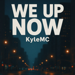 We Up Now