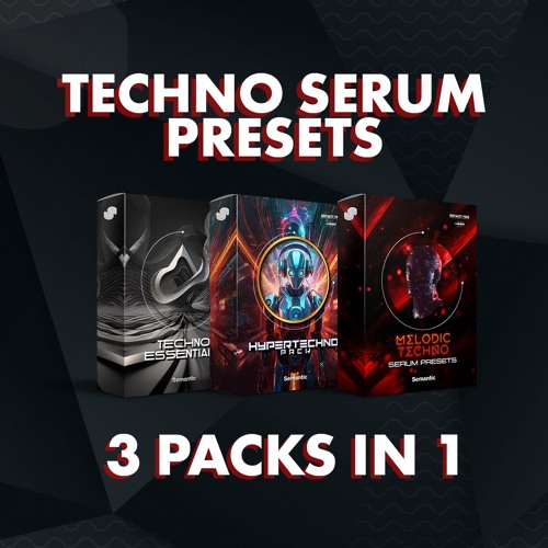 Stream Techno Serum Presets Bundle 3 Packs In 1 By Semantic Sounds