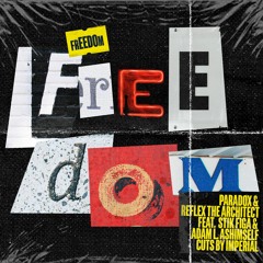 Paradox & ReFlex the Architect - Freedom ft. Stik Figa & Adam L. Ashimself [Free Download]