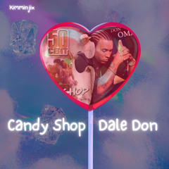 Candy Shop x Dale Don