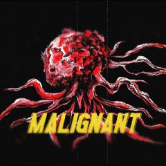 MALIGNANT