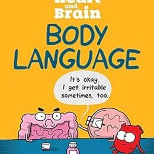 Access [EPUB KINDLE PDF EBOOK] Heart and Brain: Body Language: An Awkward Yeti Collec