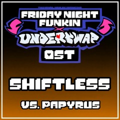 Shiftless | Vs Papyrus | Underswap x FNF OST