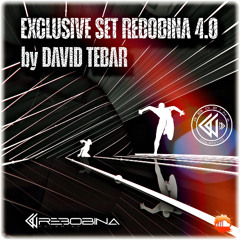 EXCLUSIVE SET REBOBINA 4.0 @ DAVID TEBAR