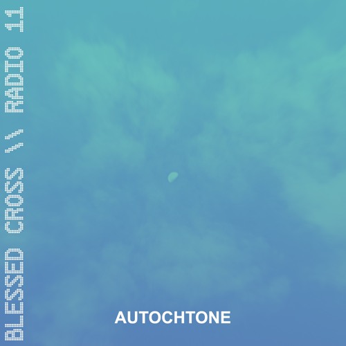 Blessed Radio 11 with AutochTone