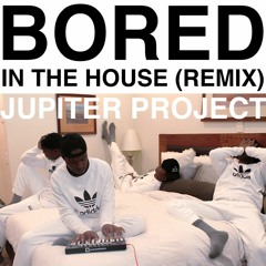 Bored In The House - Tyga [JUPITER PROJECT REMIX]