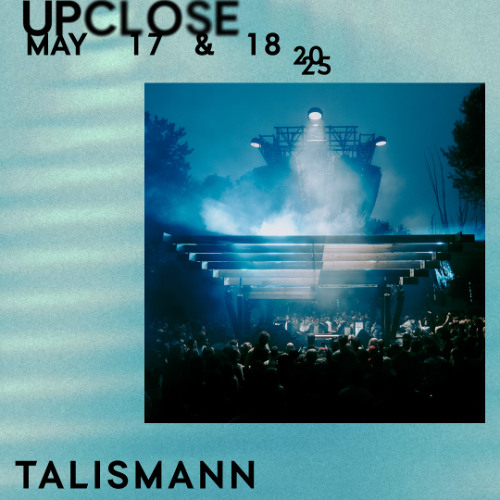 Talismann - Upclose 2025