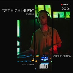 Get High Music By Josanu - Guest CHEMODUROV  (MegapolisNight Radio) rec#23