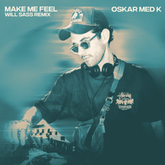 Make Me Feel - Will Sass Remix