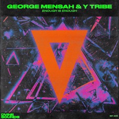 George Mensah & Y Tribe - Enough Is Enough