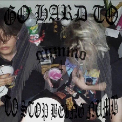 GO HARD TO STOP BEING NUMB