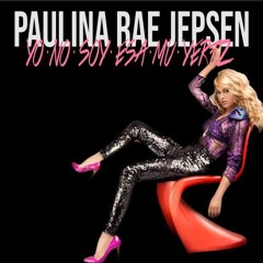 Paulina Rae Jepsen - Yo no soy esa Muyertz - Chicone mashup