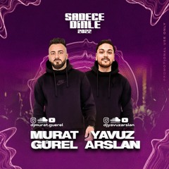 SADECE DINLE -  2022 (Mixed by DJ Yavuz Arslan & DJ Murat Gürel)
