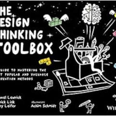VIEW EPUB 🗂️ The Design Thinking Toolbox: A Guide to Mastering the Most Popular and