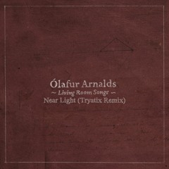 Ólafur Arnalds - Near Light (Tryatix Remake)