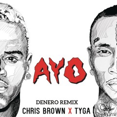 Chris Brown, Tyga - Ayo (Denero Remix) [FREE DOWNLOAD]