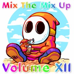 Mix The Mix Up : Volume XII [ Summer Scaries ]