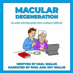 [Get] PDF 💖 Macular Degeneration: An Audio Self Help Guide. When Reading Is Difficul