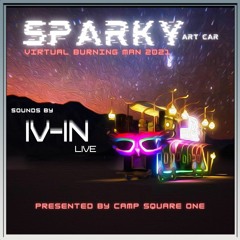 IV-IN (Live)@ SPARKY Virtual Burning Man 2021