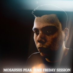 Mosausus Peak Time Friday Session #2