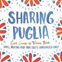 DOWNLOAD EPUB 📗 Sharing Puglia: Simple, Delicious Food from Italy's Undiscovered Coa