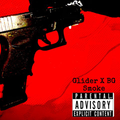 Glider X BG Smoke - Copped a wraif