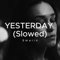 Hamza - Yesterday slowed reverb