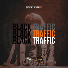 Black Traffic // Guestmix Series 002