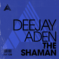 Deejay Aden - The Shaman