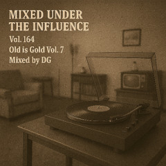 Mixed Under The Influence Vol.164 Old is Gold No.7
