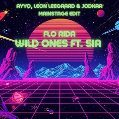 Wild Ones (AYYO, Leon Leegaard & JodKaa Mainstage Edit)