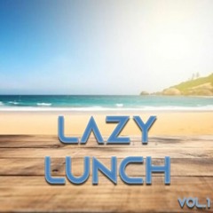 Lazy Lunch 1