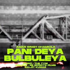PANI DEYA BULBULEYA REMIX (Amar Singh Chamkila)