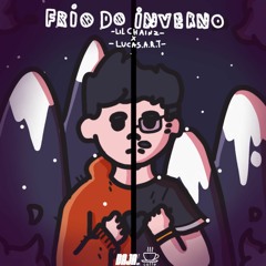 Lil Chainz - Frio do Inverno (ft. Lucas A.R.T.)