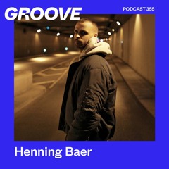 Groove Podcast 355 - Henning Baer