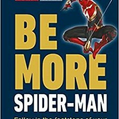 Download Book Marvel Studios Be More Spider-man: Follow In The Footsteps Of Your Friendly Neighborh