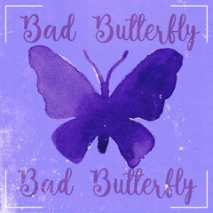 Bad Butterfly