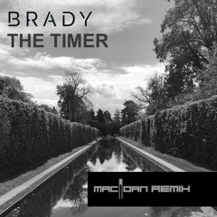 BRADY - The Timer (Mac N Dan Remix)