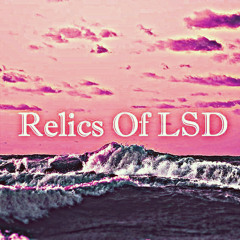 Relics Of LSD