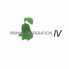 PRIMAL DESPERATION IV