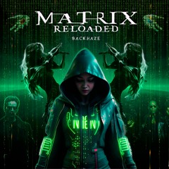 Matrix Reloaded (Original Mix)