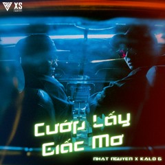 NhatNguyen X KaloG - Cuop Lay Giac Mo