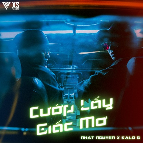 NhatNguyen X KaloG - Cuop Lay Giac Mo