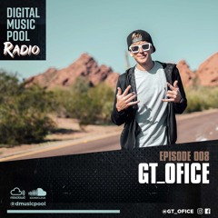 Digital Music Pool Radio (GT_Ofice Mix) [Episode 008]
