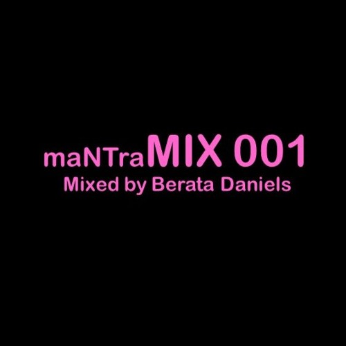 maNTraMIX 001 - Berata Daniels