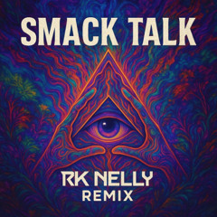 SMACKTALK by Isoknock (RK NELLY BASS REMIX) (Free Download)