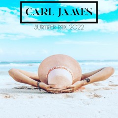DJ Carl James SUMMER MIX 2022