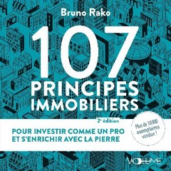 Read PDF ⚡ 107 Principes immobiliers: Pour investir comme un pro et s'enrichir avec la pierre Full
