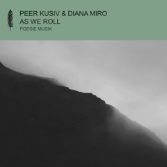 Peer Kusiv & Diana Miro - As We Roll (snippet)