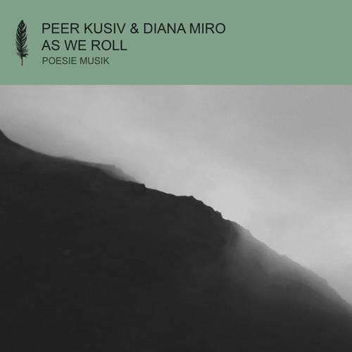 Peer Kusiv & Diana Miro - As We Roll (snippet)